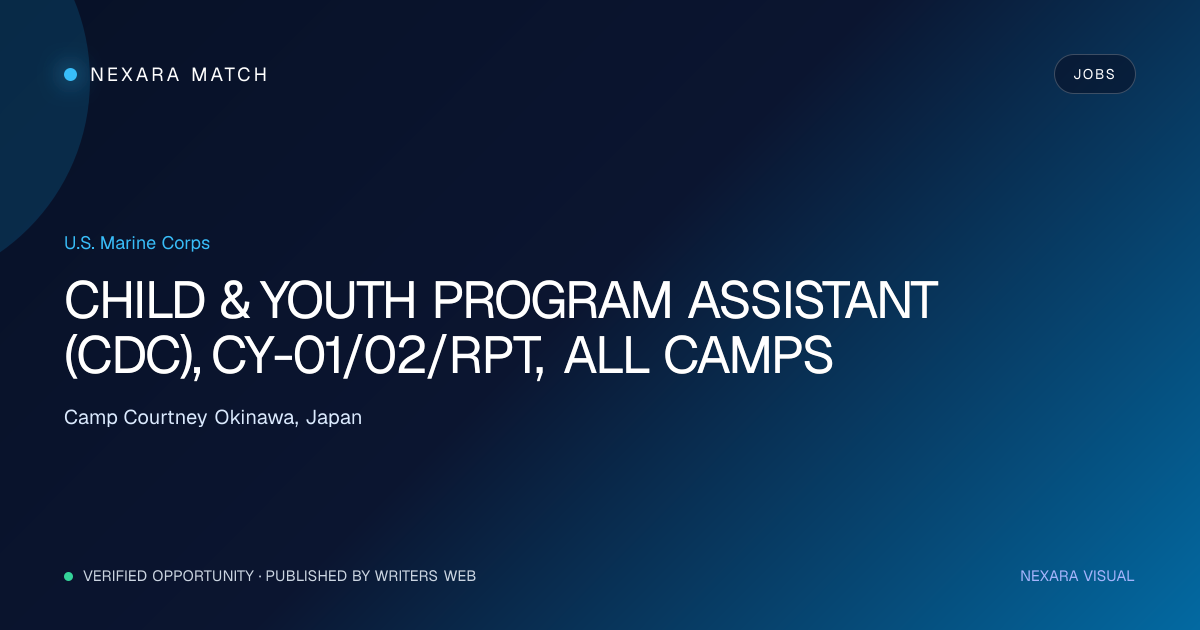 CHILD & YOUTH PROGRAM ASSISTANT (CDC), CY-01/02/RPT, ALL CAMPS NEXARA Match opportunity visual