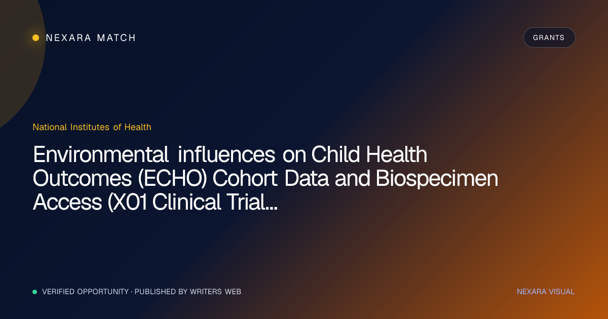 Environmental influences on Child Health Outcomes (ECHO) Cohort Data and Biospecimen Access (X01 Clinical Trial Not Allowed) NEXARA Match opportunity visual