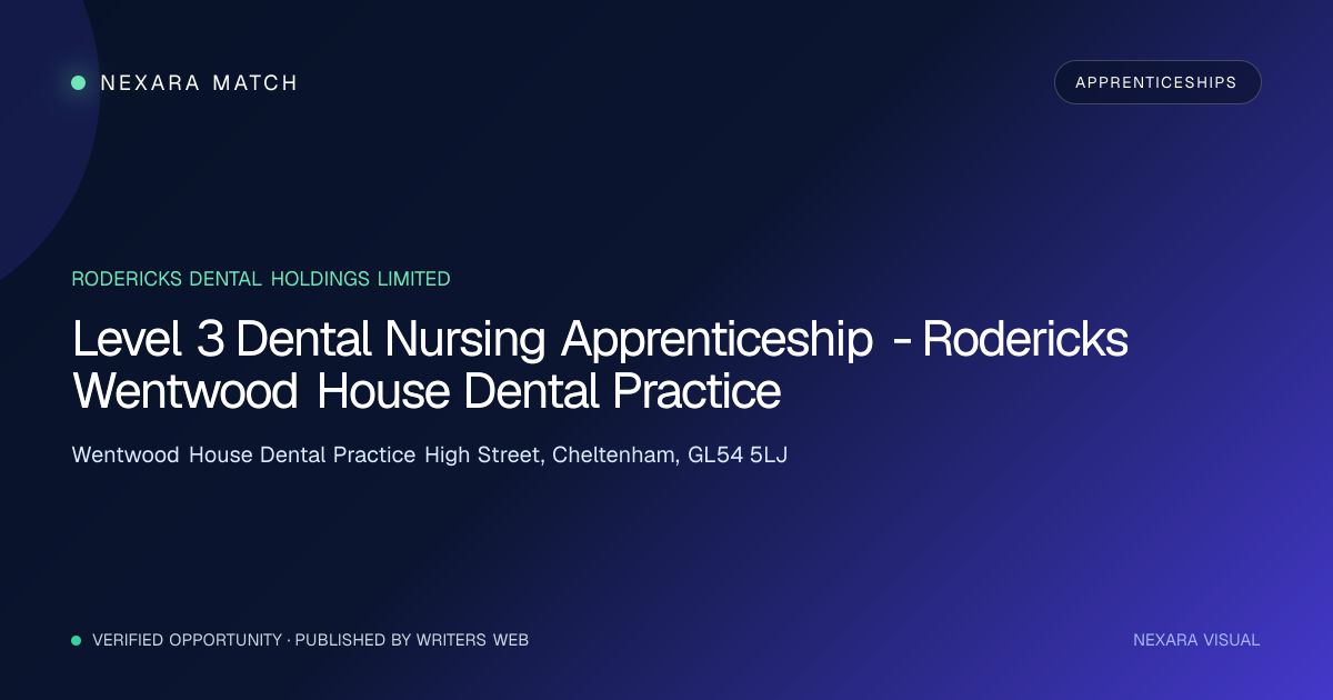 Level 3 Dental Nursing Apprenticeship - Rodericks Wentwood House Dental Practice NEXARA Match opportunity visual