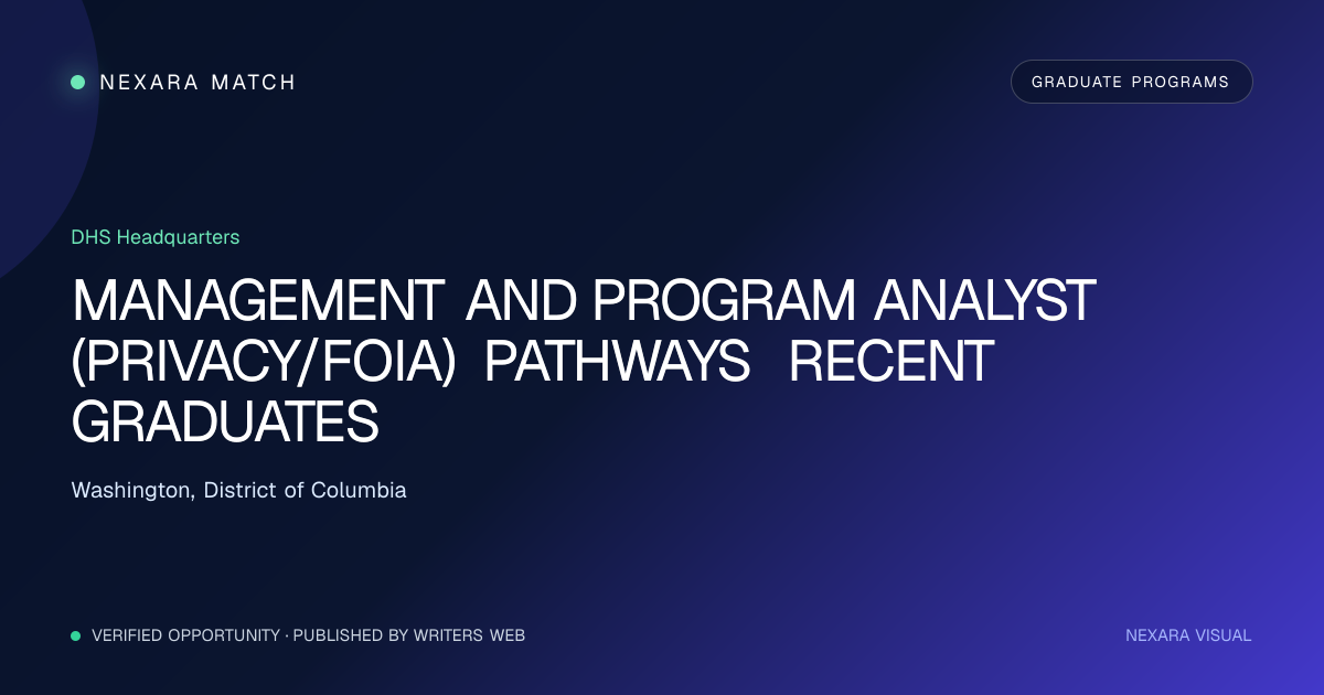 MANAGEMENT AND PROGRAM ANALYST (PRIVACY/FOIA) PATHWAYS RECENT GRADUATES NEXARA Match opportunity visual