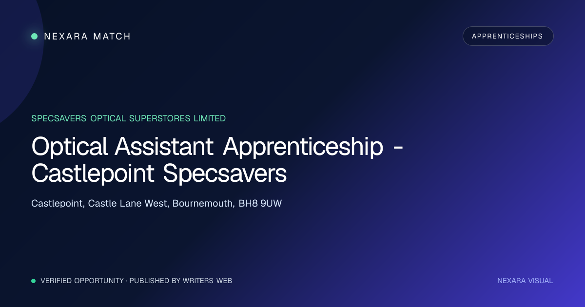 Optical Assistant Apprenticeship - Castlepoint Specsavers NEXARA Match opportunity visual