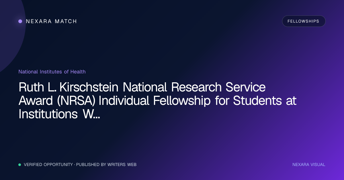 Ruth L. Kirschstein National Research Service Award (NRSA) Individual Fellowship for Students at Institutions Without NIH-Funded Institutional Predoctoral Dual-Degree Training Programs (Parent F30) NEXARA Match opportunity visual
