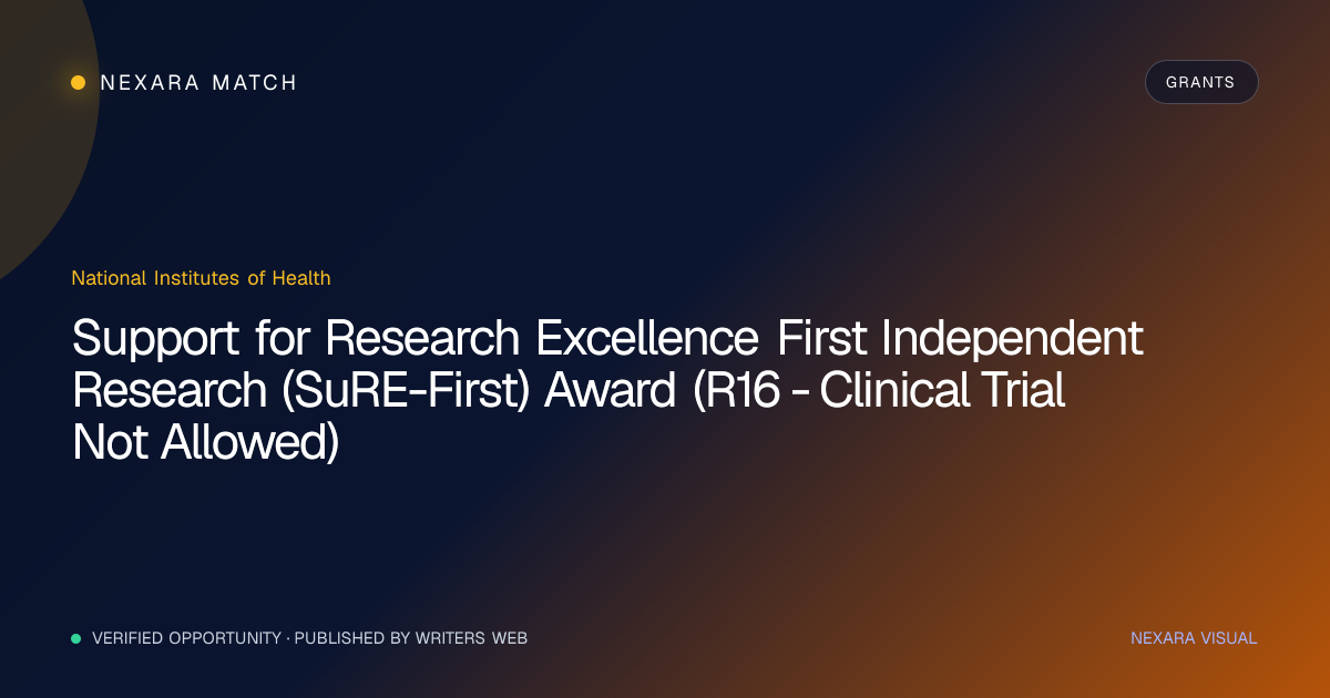 Support for Research Excellence  First Independent Research (SuRE-First) Award (R16 - Clinical Trial Not Allowed) NEXARA Match opportunity visual