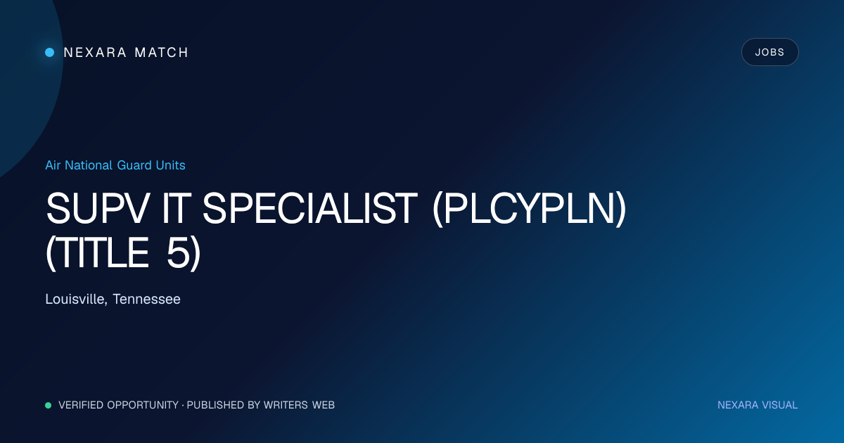 SUPV IT SPECIALIST (PLCYPLN) (TITLE 5) NEXARA Match opportunity visual